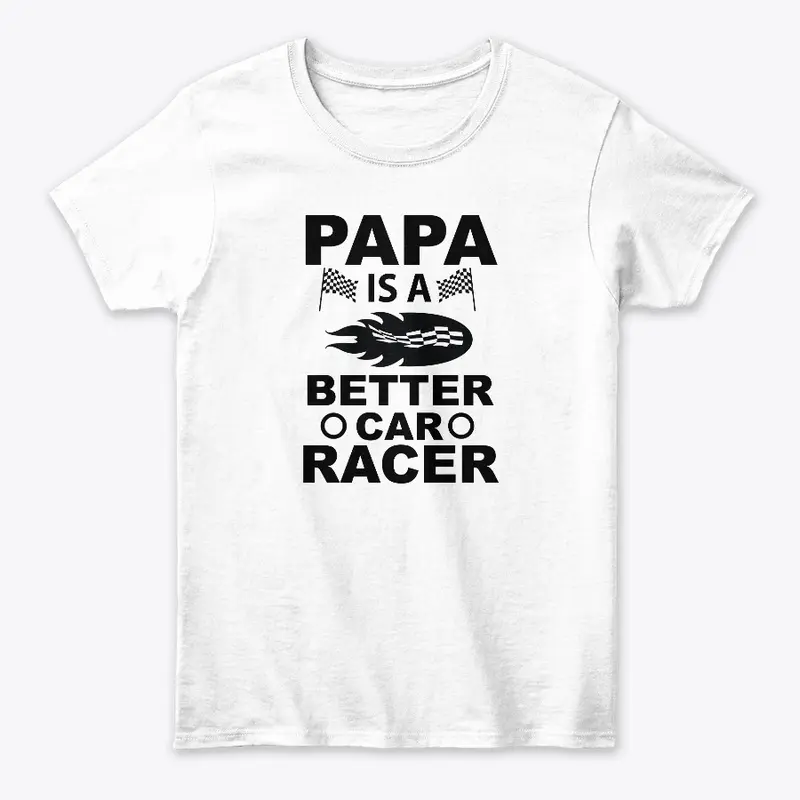 Papa Is A Better Car Racer